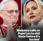 مادونا للبابا: إذهب إلى غزة الآن